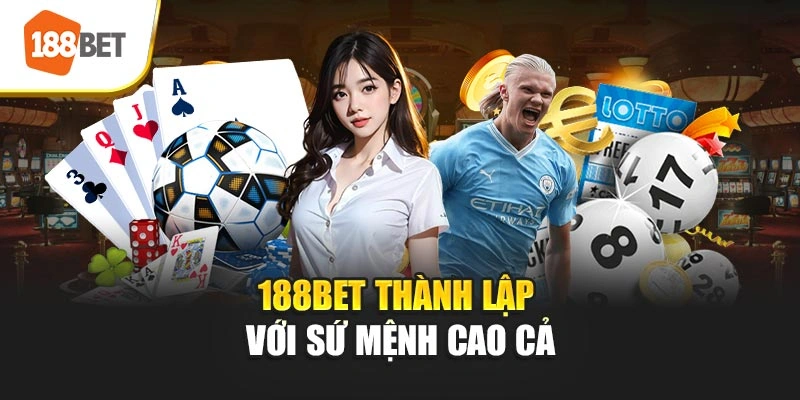 188BET thành lập với sứ mệnh cao cả