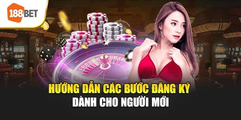 Hướng dẫn các bước đăng ký dành cho người mới