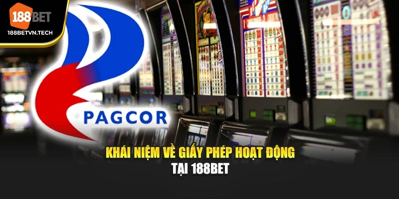 Khái niệm về giấy phép hoạt động tại 188BET