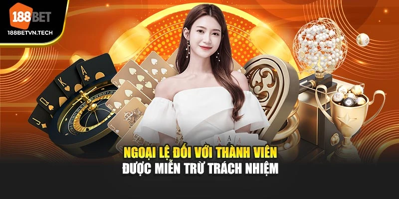 Ngoại lệ đối với thành viên được miễn trừ trách nhiệm