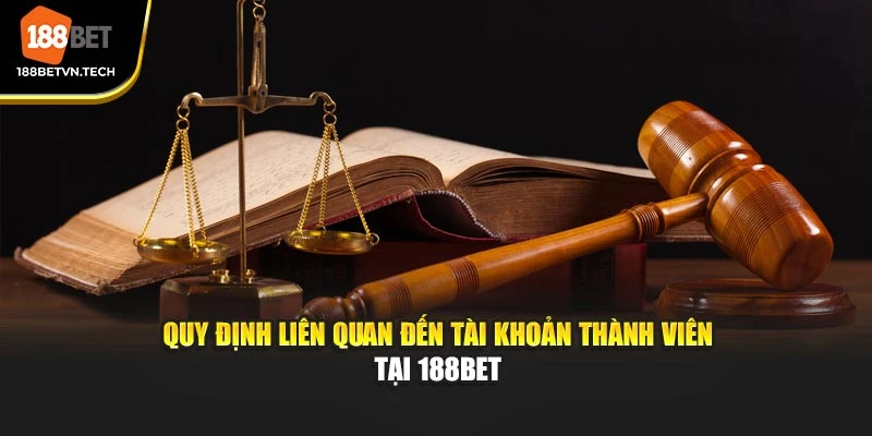 Quy định liên quan đến tài khoản thành viên tại 188BET