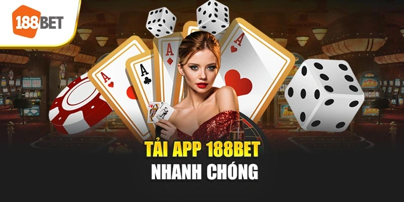 Tải app 188BET nhanh chóng